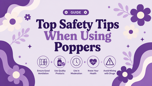 Best Poppers Safety Tips